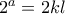 2^a=2kl
