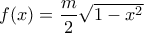 f(x)=\dfrac{m}{2}\sqrt{1-x^2}
