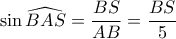 \sin \widehat{BAS}=\dfrac{BS}{AB}=\dfrac{BS}{5}