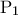 \displaystyle{ 
{\mathop{\rm P}\nolimits} _1  
}