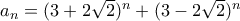 a_n = (3+2\sqrt{2})^n + (3-2\sqrt{2})^n