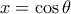 x = \cos \theta
