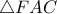 \bigtriangleup FAC
