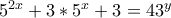 5^{2x}+3*5^{x}+3=43^{y}