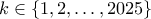 k\in\{1,2,\ldots,2025\}