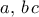 a,\, b\, c