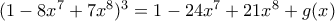 (1-8x^7 + 7x^8)^3 = 1 - 24x^7 + 21x^8 + g(x)