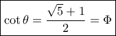 \boxed{\cot \theta  = \frac{{\sqrt 5  + 1}}{2} = \Phi }
