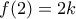 f(2)=2k