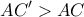 \displaystyle{AC'>AC}