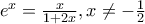 e^{x} = \frac{x}{1 + 2x }, x \neq - \frac{1}{2}