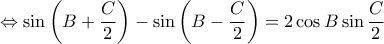 \displaystyle \Leftrightarrow \sin \left ( B+\frac{C}{2} \right )-\sin \left ( B-\frac{C}{2} \right )=2\cos B\sin \frac{C}{2}