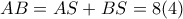 AB=AS+BS=8 (4)
