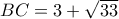 BC=3+\sqrt{33}
