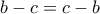 b-c=c-b