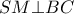 SM \bot BC SM \bot BC