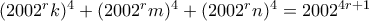 (2002^rk)^4+(2002^rm)^4+(2002^rn)^4=2002^{4r+1}