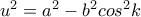 u^2=a^2-b^2cos^2k