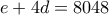 e+4d=8048