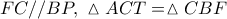 FC//BP,\,\,\vartriangle ACT = \vartriangle CBF