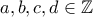 a,b,c,d \in \mathbb Z a,b,c,d \in \mathbb Z