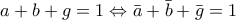 a+b+g=1 \Leftrightarrow \bar{a}+\bar{b}+\bar{g}=1