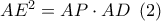 A{E^2} = AP \cdot AD\,\,\,(2)