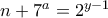 n+7^{a}=2^{y-1}