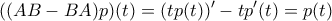 \displaystyle{ ((AB-BA)p) (t) = (tp(t)){'}- tp{'}(t)= p(t)}