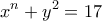 \displaystyle{x^n +y^2 = 17}
