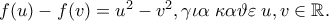 f(u) - f(v) = u^2  - v^2 ,\gamma \iota \alpha \;\kappa \alpha \vartheta \varepsilon \;u,v \in \mathbb{R}.