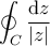 \displaystyle \oint_{C} \frac{\textrm{d}z}{|z|}