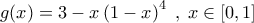 g(x)=3-x\left(1-x\right)^4\;,\;x\in[0,1]