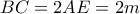 BC = 2AE = 2m