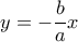 y=-\dfrac{b}{a}x
