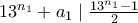 13^{n_{1}}+a_{1}\mid \frac{13^{n_{1}}-1}{2} 13^{n_{1}}+a_{1}\mid \frac{13^{n_{1}}-1}{2}