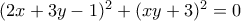 (2x+3y&minus;1)^2+(xy+3)^2=0