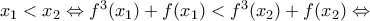x_1<x_2\Leftrightarrow f^3(x_1)+f(x_1)< f^3(x_2)+f(x_2) \Leftrightarrow x_1<x_2\Leftrightarrow f^3(x_1)+f(x_1)< f^3(x_2)+f(x_2) \Leftrightarrow
