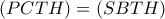 (PCTH)=(SBTH)