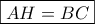 \boxed{AH=BC} \boxed{AH=BC}