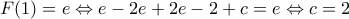 F(1)=e\Leftrightarrow e-2e+2e-2+c=e\Leftrightarrow c=2