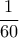 \displaystyle{\frac{1}{60}