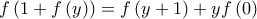 \displaystyle f\left(1+f\left(y \right) \right)=f\left(y+1 \right)+yf\left(0 \right)