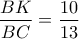 \displaystyle \frac{BK}{BC}=\frac{10}{13}