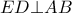 ED\bot AB