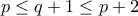 p\leq{q+1}\leq{p+2}