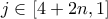 j &isin; [4+2n,1]
