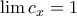 \lim c_x= 1