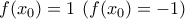 f(x_0)=1 \ (f(x_0)=-1)