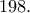 198.